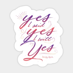 yes I said yes I will Yes Sticker